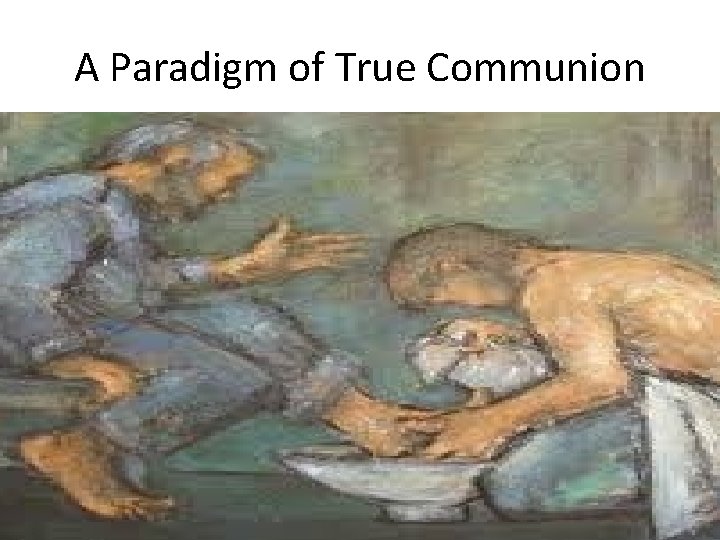 A Paradigm of True Communion 