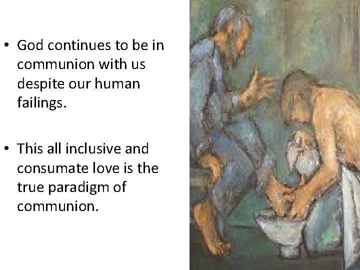  • God continues to be in communion with us despite our human failings.