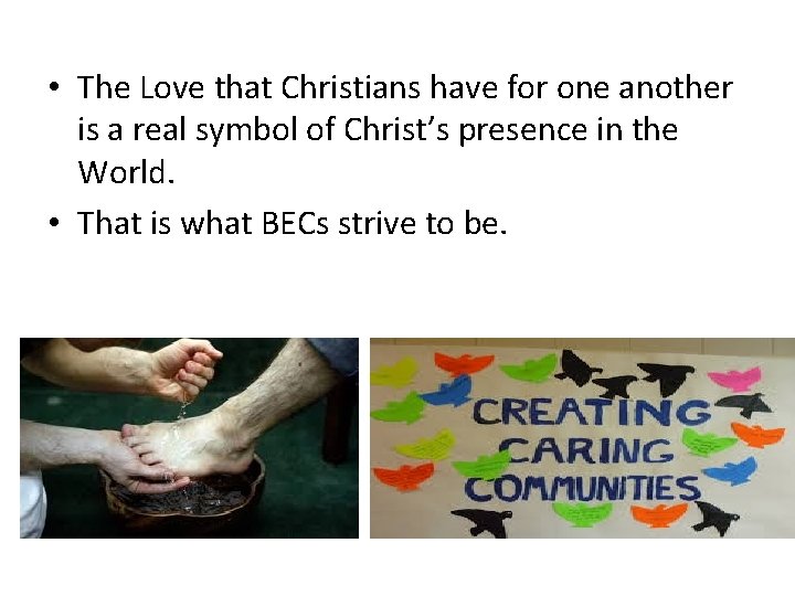  • The Love that Christians have for one another is a real symbol