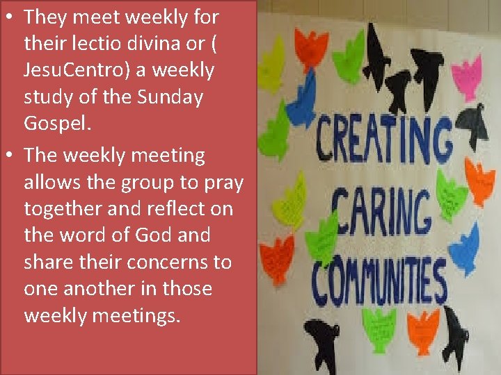  • They meet weekly for their lectio divina or ( Jesu. Centro) a