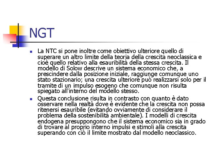 NGT n n La NTC si pone inoltre come obiettivo ulteriore quello di superare