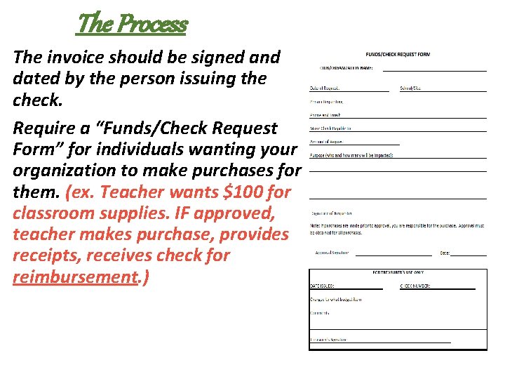 The Process The invoice should be signed and dated by the person issuing the