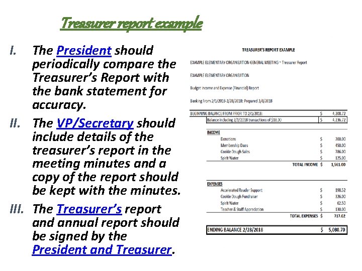 Treasurer report example I. The President should periodically compare the Treasurer’s Report with the