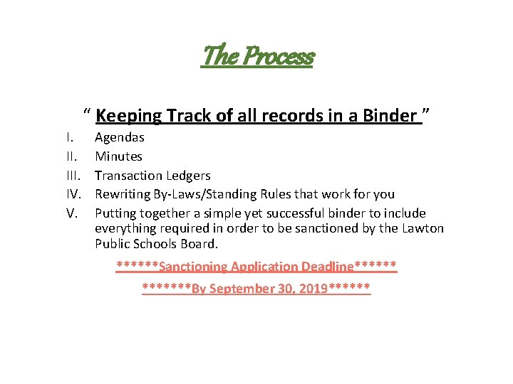 The Process “ Keeping Track of all records in a Binder ” I. III.
