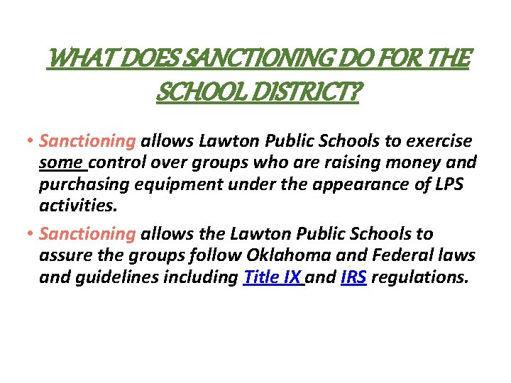 WHAT DOES SANCTIONING DO FOR THE SCHOOL DISTRICT? • Sanctioning allows Lawton Public Schools