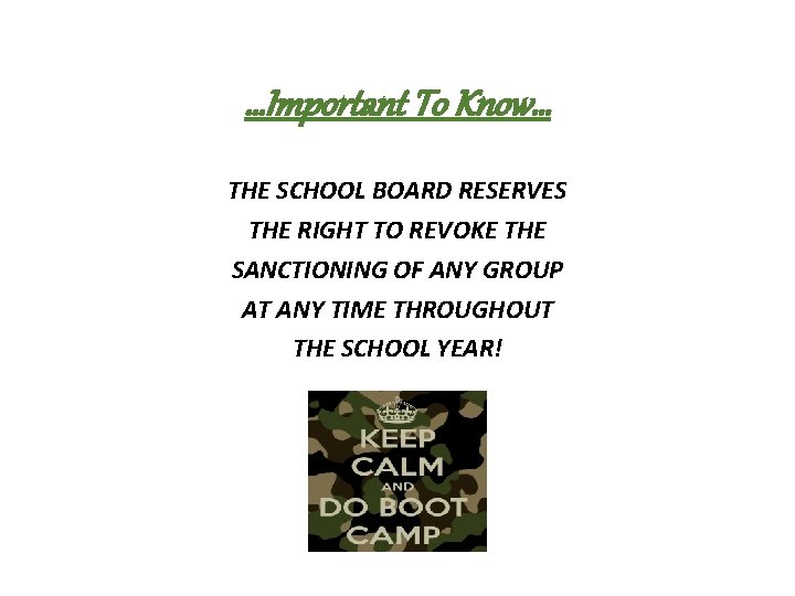 …Important To Know… THE SCHOOL BOARD RESERVES THE RIGHT TO REVOKE THE SANCTIONING OF