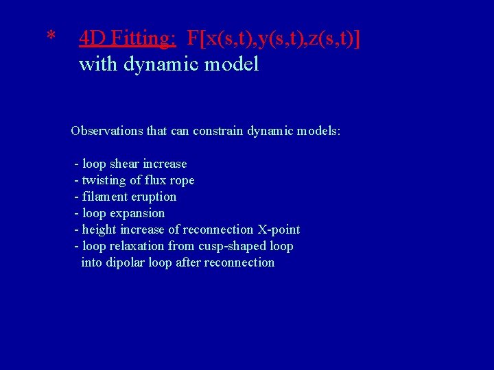 * 4 D Fitting: F[x(s, t), y(s, t), z(s, t)] with dynamic model Observations