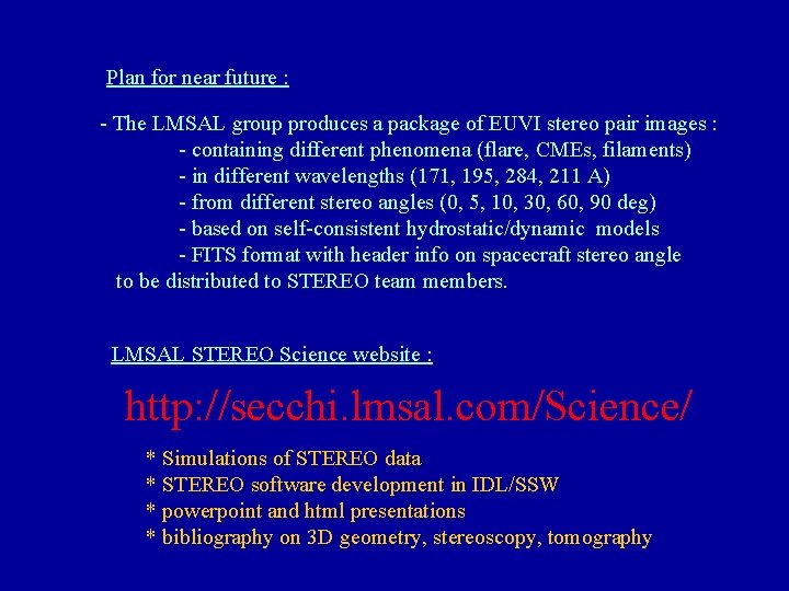 Plan for near future : - The LMSAL group produces a package of EUVI