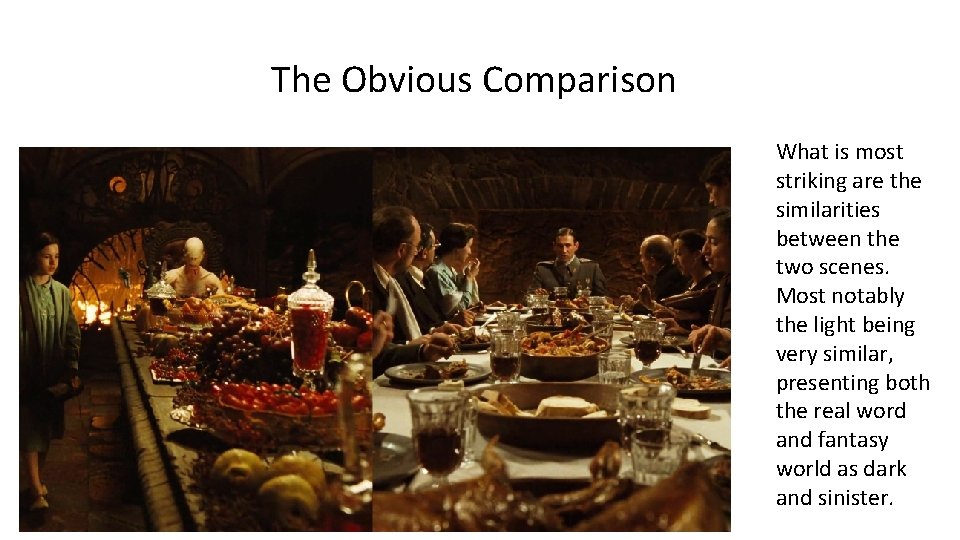 The Obvious Comparison What is most striking are the similarities between the two scenes.