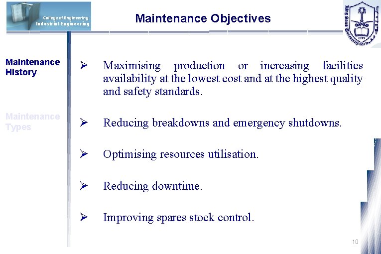 Industrial Engineering Maintenance Objectives Maintenance History Ø Maximising production or increasing facilities availability at