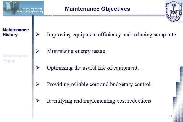 Industrial Engineering Maintenance History Maintenance Types Maintenance Objectives Ø Improving equipment efficiency and reducing