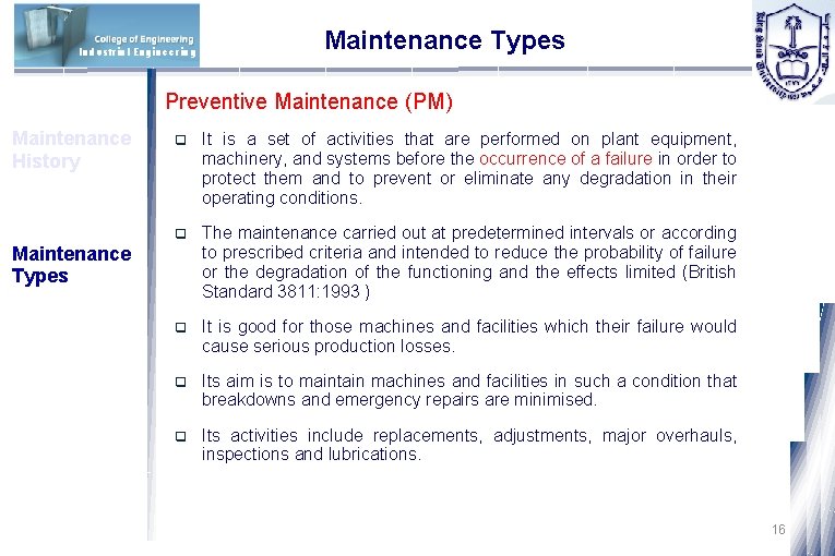 Industrial Engineering Maintenance Types Preventive Maintenance (PM) Maintenance History q It is a set