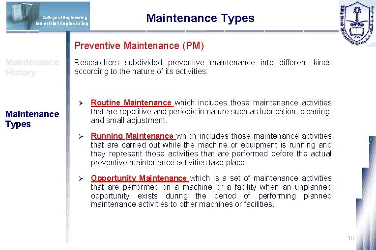 Industrial Engineering Maintenance Types Preventive Maintenance (PM) Maintenance History Researchers subdivided preventive maintenance into