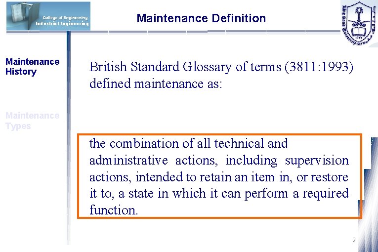 Industrial Engineering Maintenance History Maintenance Definition British Standard Glossary of terms (3811: 1993) defined