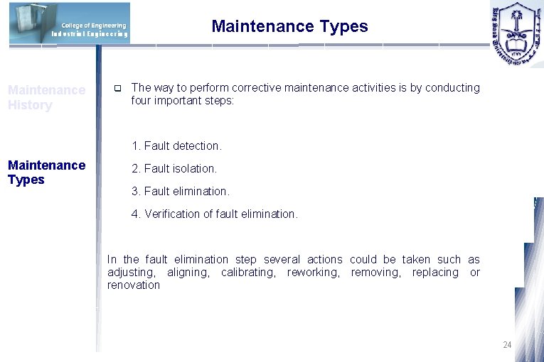 Industrial Engineering Maintenance History q Maintenance Types The way to perform corrective maintenance activities