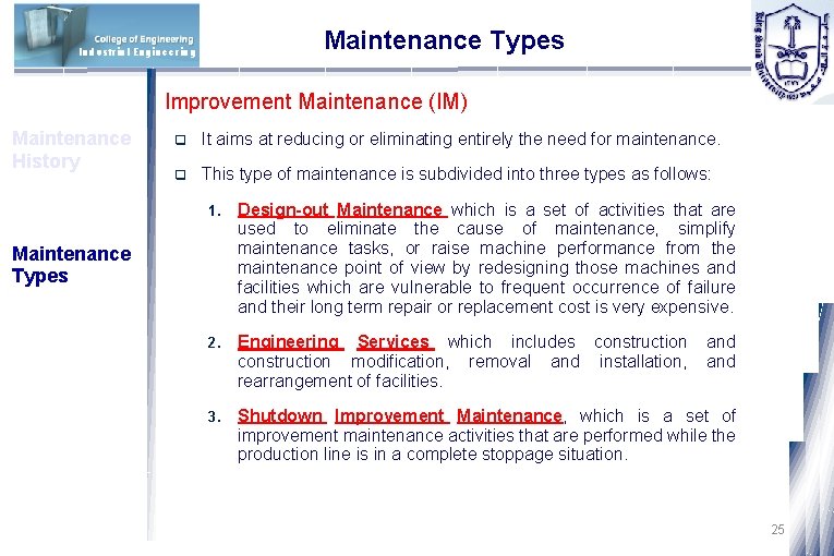 Maintenance Types Industrial Engineering Improvement Maintenance (IM) Maintenance History q It aims at reducing