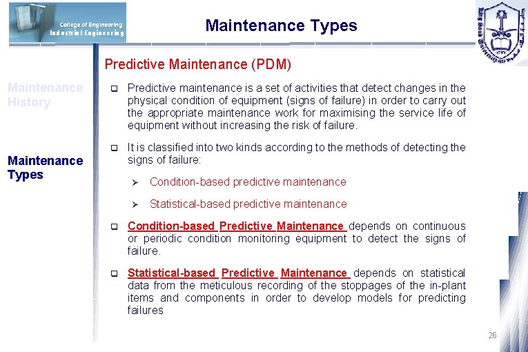 Maintenance Types Industrial Engineering Predictive Maintenance (PDM) Maintenance History q Predictive maintenance is a