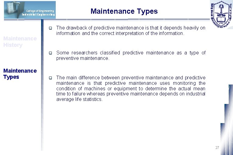 Industrial Engineering q The drawback of predictive maintenance is that it depends heavily on