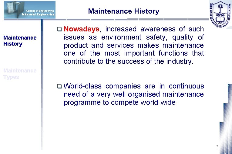 Industrial Engineering Maintenance History q Nowadays, Maintenance History increased awareness of such issues as