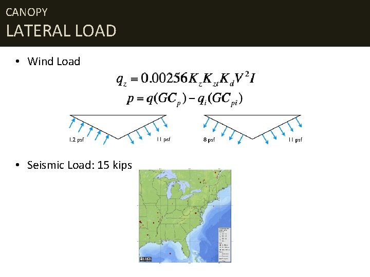 CANOPY LATERAL LOAD • Wind Load • Seismic Load: 15 kips 