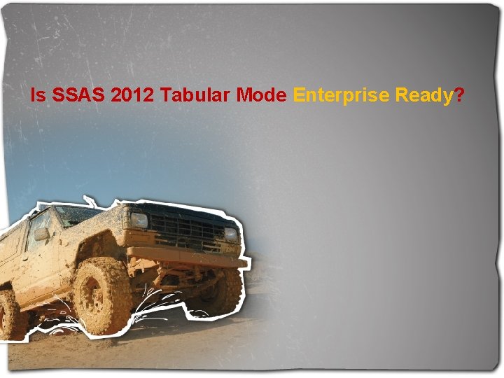 Is SSAS 2012 Tabular Mode Enterprise Ready? 