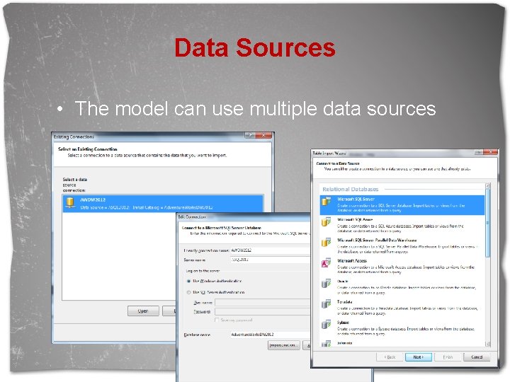 Data Sources • The model can use multiple data sources 