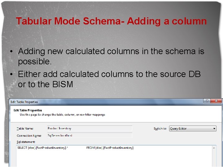 Tabular Mode Schema- Adding a column • Adding new calculated columns in the schema