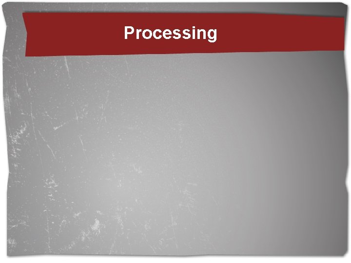 Processing 