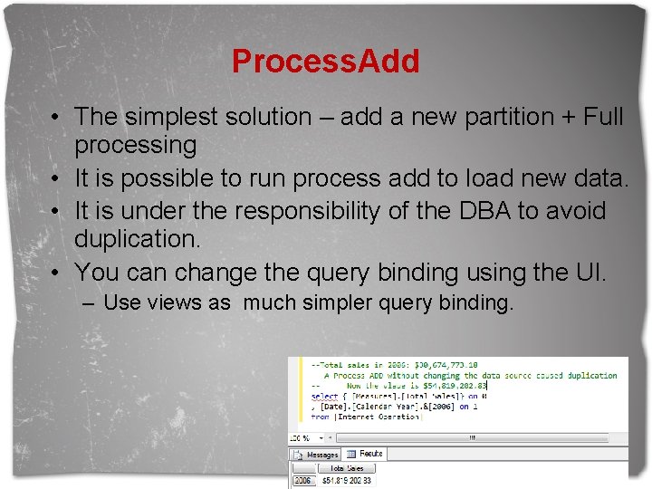 Process. Add • The simplest solution – add a new partition + Full processing