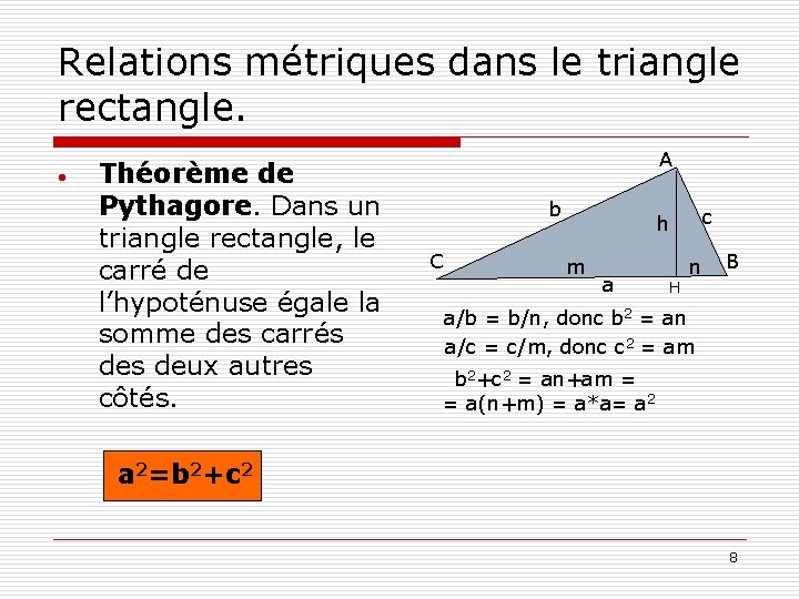 Relations métriques dans le triangle rectangle. • Théorème de Pythagore. Dans un triangle rectangle,
