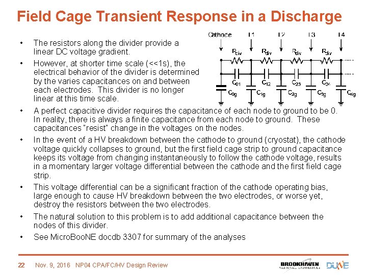 Field Cage Transient Response in a Discharge • • The resistors along the divider