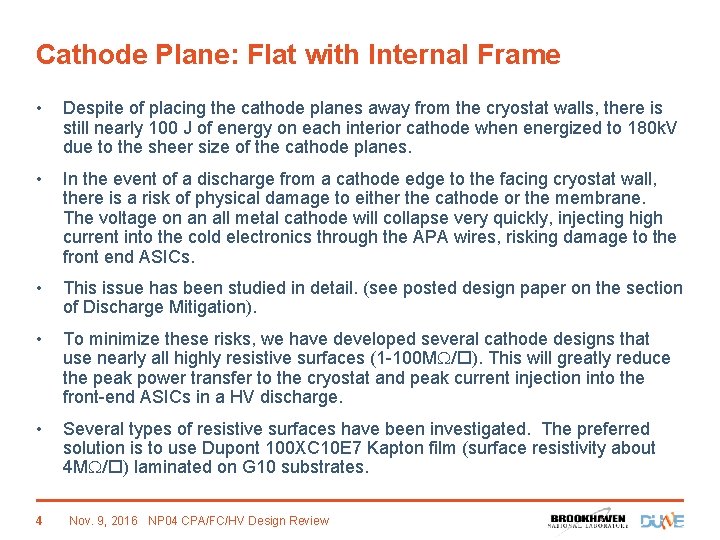 Cathode Plane: Flat with Internal Frame • Despite of placing the cathode planes away