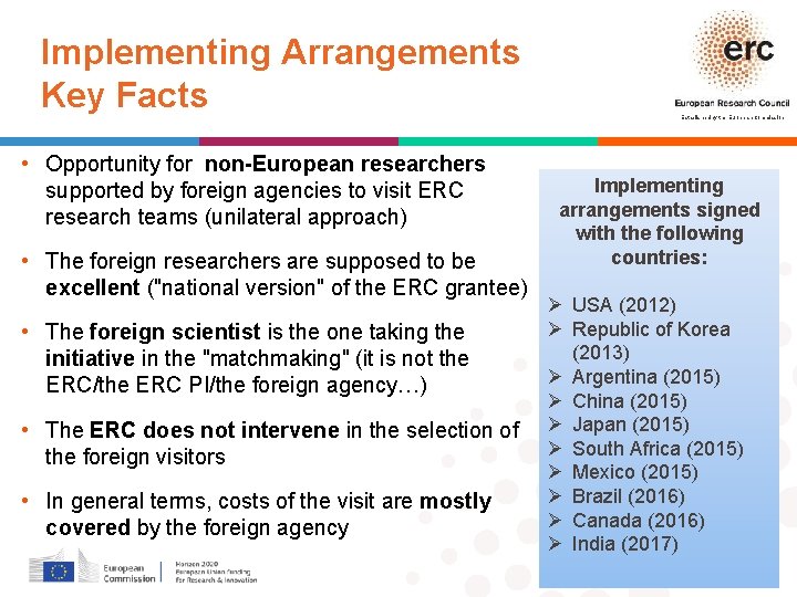 Implementing Arrangements Key Facts Established by the European Commission • Opportunity for non-European researchers