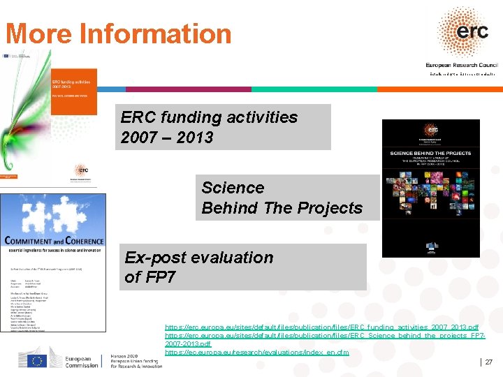 More Information Established by the European Commission ERC funding activities 2007 – 2013 Science