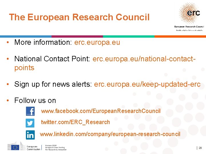 The European Research Council Established by the European Commission • More information: erc. europa.