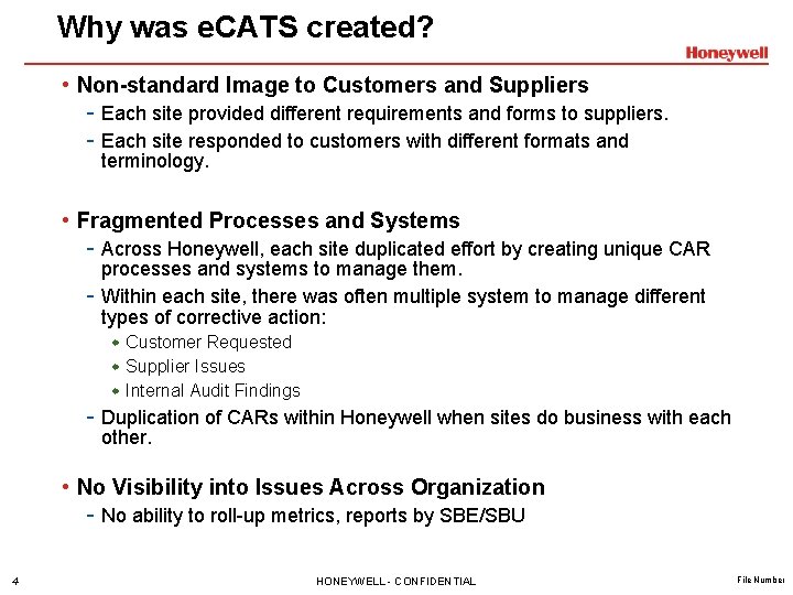 Why was e. CATS created? • Non-standard Image to Customers and Suppliers - Each