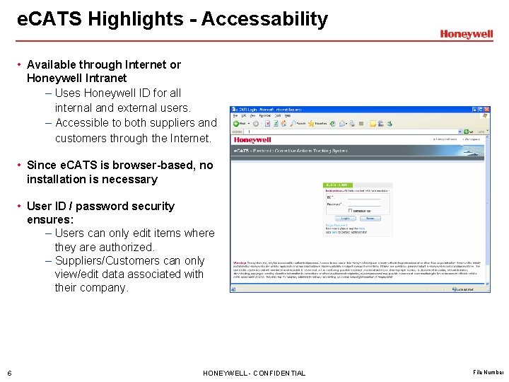 e. CATS Highlights - Accessability • Available through Internet or Honeywell Intranet – Uses