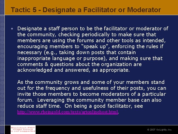 Tactic 5 - Designate a Facilitator or Moderator • Designate a staff person to