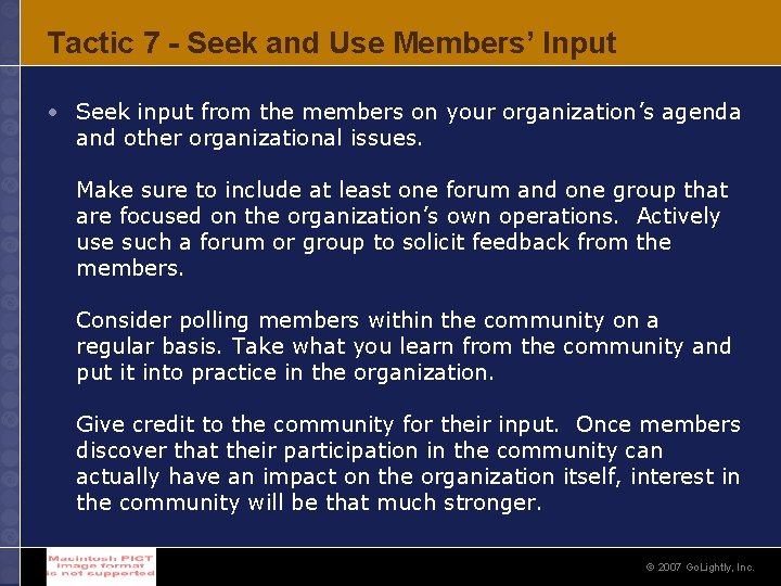 Tactic 7 - Seek and Use Members’ Input • Seek input from the members