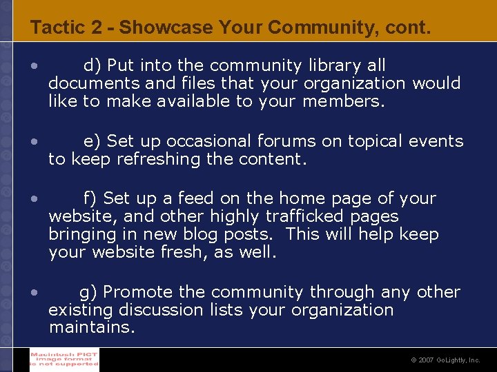 Tactic 2 - Showcase Your Community, cont. • d) Put into the community library