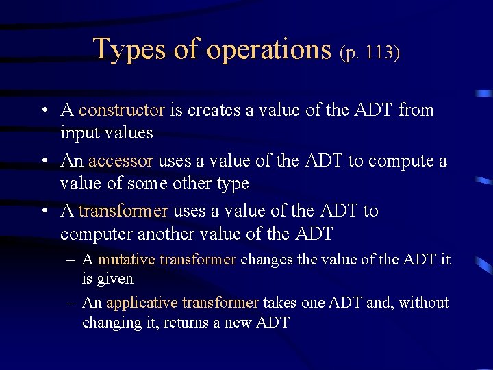 Types of operations (p. 113) • A constructor is creates a value of the