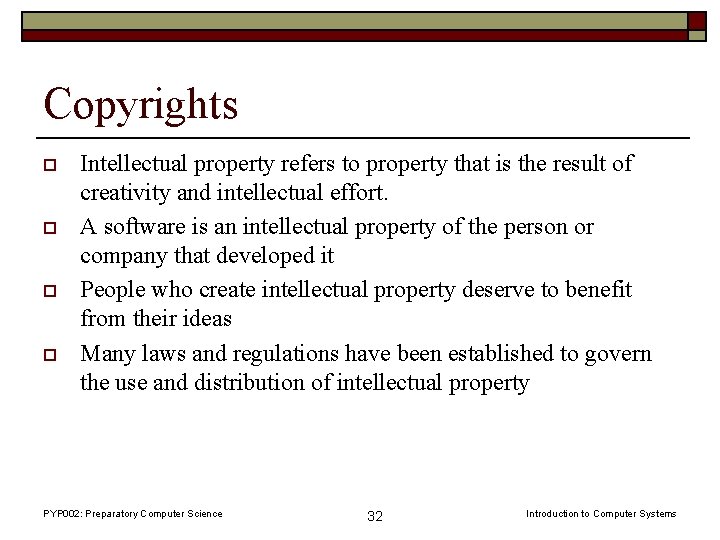 Copyrights o o Intellectual property refers to property that is the result of creativity