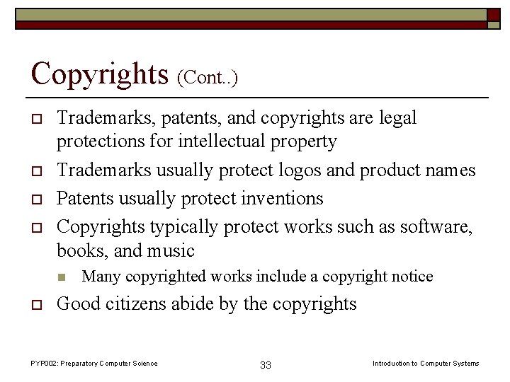 Copyrights (Cont. . ) o o Trademarks, patents, and copyrights are legal protections for