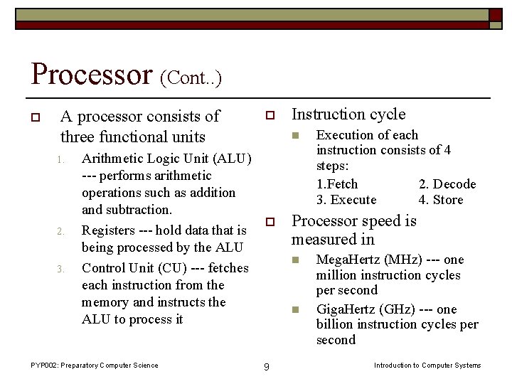 Processor (Cont. . ) o A processor consists of three functional units 1. 2.