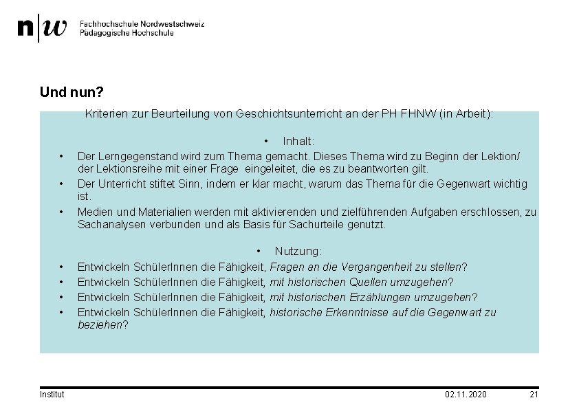 Und nun? Kriterien zur Beurteilung von Geschichtsunterricht an der PH FHNW (in Arbeit): •