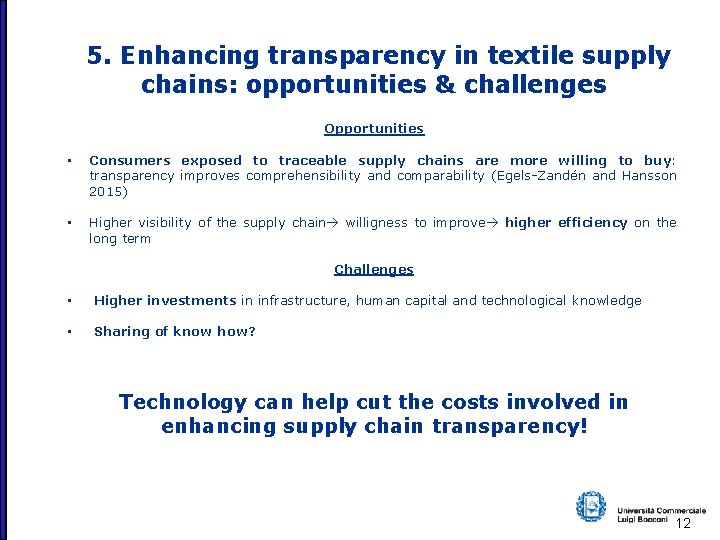 5. Enhancing transparency in textile supply chains: opportunities & challenges Opportunities • Consumers exposed