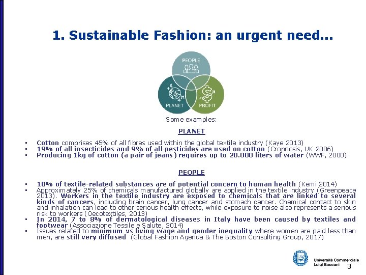 1. Sustainable Fashion: an urgent need. . . Some examples: PLANET • • •