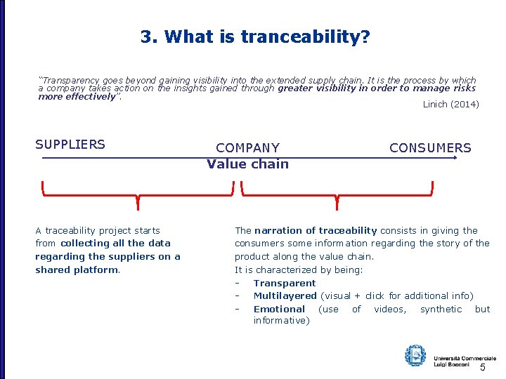 3. What is tranceability? “Transparency goes beyond gaining visibility into the extended supply chain.