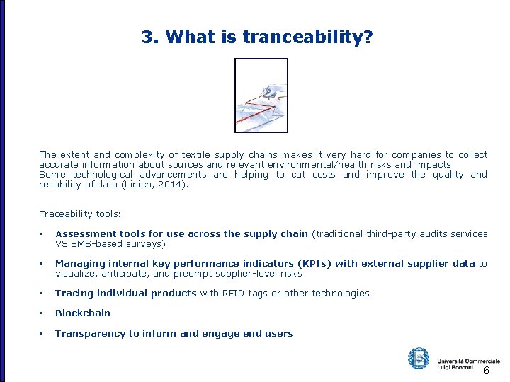 3. What is tranceability? The extent and complexity of textile supply chains makes it