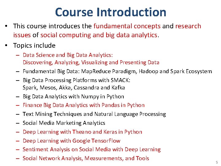 Course Introduction • This course introduces the fundamental concepts and research issues of social